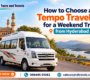 weekend trip tempo traveller Hyderabad
